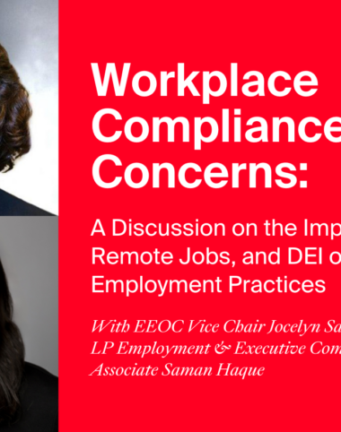 Workplace Compliance Concerns: A Discussion on the Impacts of AI, Remote Jobs, and DEI on Employment Practices