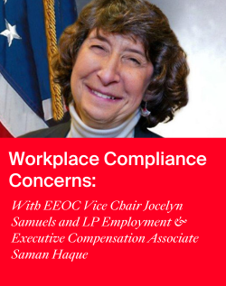 Insights on Workplace Developments from LP’s Conversation with EEOC Vice Chair Jocelyn Samuels